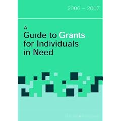A Guide to Grants for Individuals in Need 2006-2007