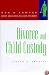 Divorce and Child Custody (Ask a Lawyer)