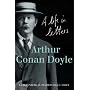 Arthur Conan Doyle: A Life in Letters