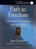 Path To Freedom: Christian Experiences And The Bible (The St. Paul Center Studies in Biblical Theology and Spirituality)