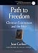Path To Freedom: Christian Experiences And The Bible (The St. Paul Center Studies in Biblical Theology and Spirituality)