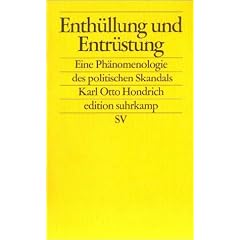 Enth�llung und Entr�stung: Eine Ph�nomenologie des politischen Skandals (edition suhrkamp)