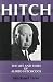 Hitch: The Life And Times And Alfred...
