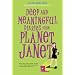 Deep and Meaningful Diaries from Planet Janet
