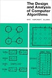 The Design and Analysis of Computer Algorithms (Addison-Wesley Series in Computer Science and Information Processing)