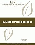 Climate Change Deskbook (Environmental Law Reporter)