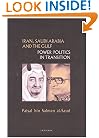 Iran, Saudi Arabia and the Gulf: Power Politics in Transition