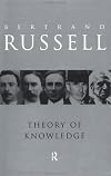 Theory of Knowledge : The 1913 Manuscript (The Collected Papers of Bertrand Russell, Volume 7)