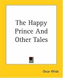 The Happy Prince and Other Stories (Penguin Popular Classics)