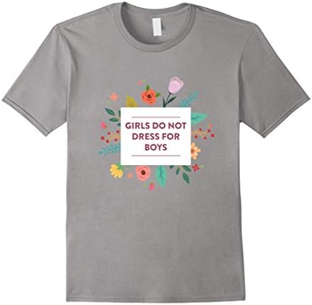 Men's Girls Do Not Dress For Boys Cute Feminism Feminist Gift T-Shirt Small Slate