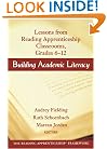 Building Academic Literacy: Lessons from Reading Apprenticeship Classrooms, Grades 6-12 (Jossey-Bass Education Series)