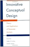 Innovative Conceptual Design: Theory and Application of Parameter Analysis