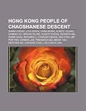Hong Kong people of Chaoshanese descent: Sammi Cheng, Li Ka-shing, Ivana Wong, Albert Yeung, Damian Lau, Miriam Yeung, Albert Cheng, Kenneth Ma