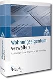 Haufe Wohnungseigentum verwalten, CD-ROM Praxiswissen für die erfolgreiche WE-Verwaltung