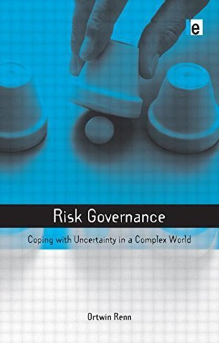 Risk Governance: Coping with Uncertainty in a Complex World (Earthscan Risk in Society) by Ortwin Renn (2008-06-01)
