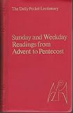 The daily pocket lectionary and Mass book. Vol.1, Sunday and weekday readings from Advent to Pentecost: three year cycle of Sunday readings, two year cycle of weekday readings, together with the order