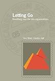 Letting go : breathing new life into organisations