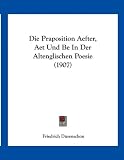 Die Praposition Aefter, AET Und Be in Der Altenglischen Poesie (1907)