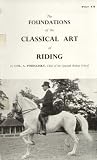 The Foundations of the Classical Art of Riding