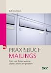 Praxisbuch Mailings: Print- und Onlin...