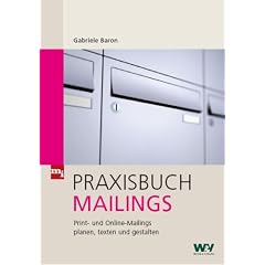 Praxisbuch Mailings: Print- und Online-Mailings planen, texten und gestalten