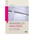 Praxisbuch Mailings: Print- und Online-Mailings planen, texten und gestalten