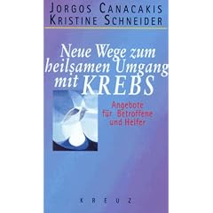 Neue Wege zum heilsamen Umgang mit Krebs. Angebote f�r Betroffene und Helfer