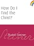 How Do I Find the Christ?