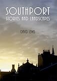 Southport : stories and landscapes