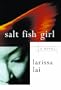 Salt Fish Girl: A Novel
