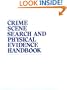 Crime Scene Search And Physical Evidence Handbook