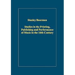 Studies in the Printing, Publishing and Performance of Music in the 16th Century (Variorum Collected Studies Series)