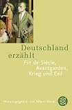 Deutschland erz&auml;hlt - Fin de si&egrave;cle - Avantgarden - Exil. - 
