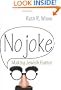 No Joke: Making Jewish Humor (Library of Jewish Ideas)