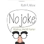 No Joke: Making Jewish Humor by Ruth R. Wisse
