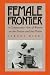 The Female Frontier: A Comparative View of Women on the Prairie and the Plains