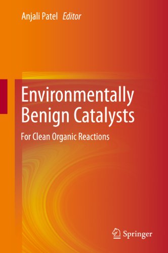 Environmentally Benign Catalysts: For Clean Organic Reactions
