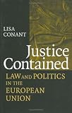 Justice Contained: Law and Politics in the European Union