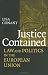 Justice Contained: Law and Politics in the European Union
