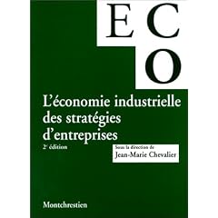 L'Economie industrielle des strat�gies d'entreprises