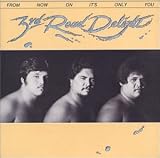 Third Road Delight - FROM NOW ON IT'S ONLY YOU