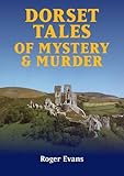 Dorset tales of mystery & murder
