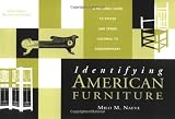 Identifying American Furniture: A Pictorial Guide to Styles and Terms Colonial to Contemporary (Revised and Expanded) (American Association for State and Local History Books) by Milo M. Naeve,Milo Naeve