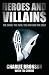 Heroes and Villains: The Good, the Mad, the Bad and the Ugly