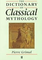 The Dictionary of Classical Mythology