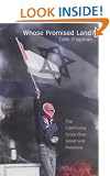 Whose Promised Land?: The Continuing Crisis Over Israel and Palestine