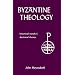 Byzantine Theology: Historical Trends and Doctrinal Themes