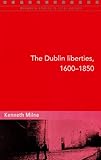 The Dublin liberties, 1600-1850