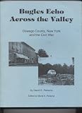 Bugles Echo Across the Valley: Oswego County, New York and the Civil War