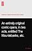 An entirely original comic opera, in two acts, entitled The Mountebanks, etc.